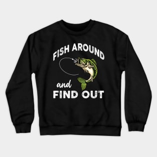 Fish Around Find Out FAFO Crewneck Sweatshirt